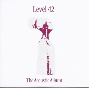 Level 42 The Acoustic Album (Audio CD)